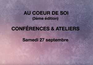 AU COEUR DE SOI -  PORTES OUVERTES - CONFÉRENCES & ATELIERS 27 & 28 septembre 2025 @ salle des fêtes & salle arc en ciel | Lormaye | Centre-Val de Loire | France
